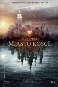 Dary Anioła: Miasto Kości – OGLĄDAJ Cały Film Online