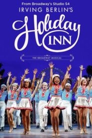 Holiday Inn: The New Irving Berlin Musical – Live on Broadway