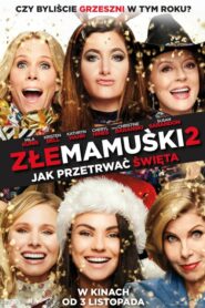 Złe Mamuśki 2. Jak Przetrwać Święta
