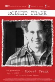 Don’t Blink: Robert Frank