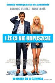 I że ci nie odpuszczę