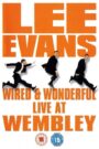 Lee Evans: Wired and Wonderful – Live AT WEMBLEY